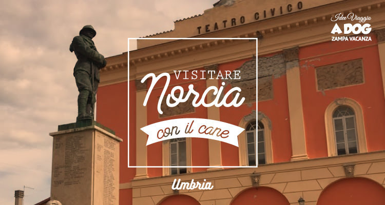 Visitare Norcia con il cane