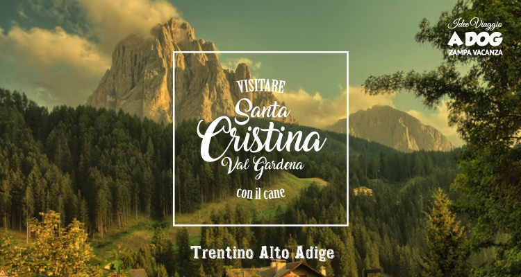 Visitare Santa Cristina Valgardena con il cane