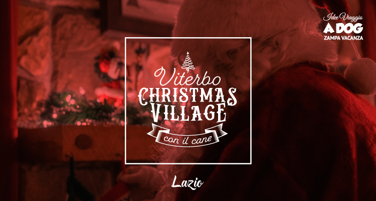 Viterbo Christmas Village con il cane