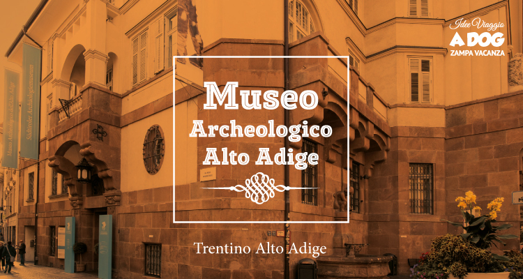Museo Archeologico dell’Alto Adige
