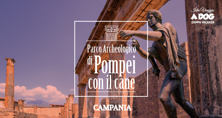 Parco Archeologico di Pompei con il cane