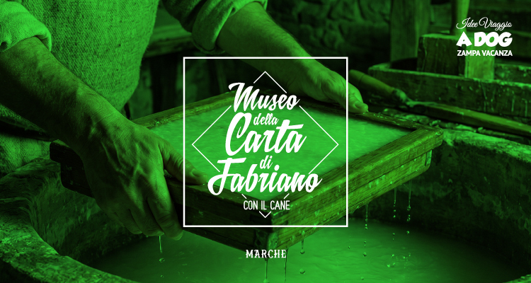 Museo della carta di Fabriano con il cane